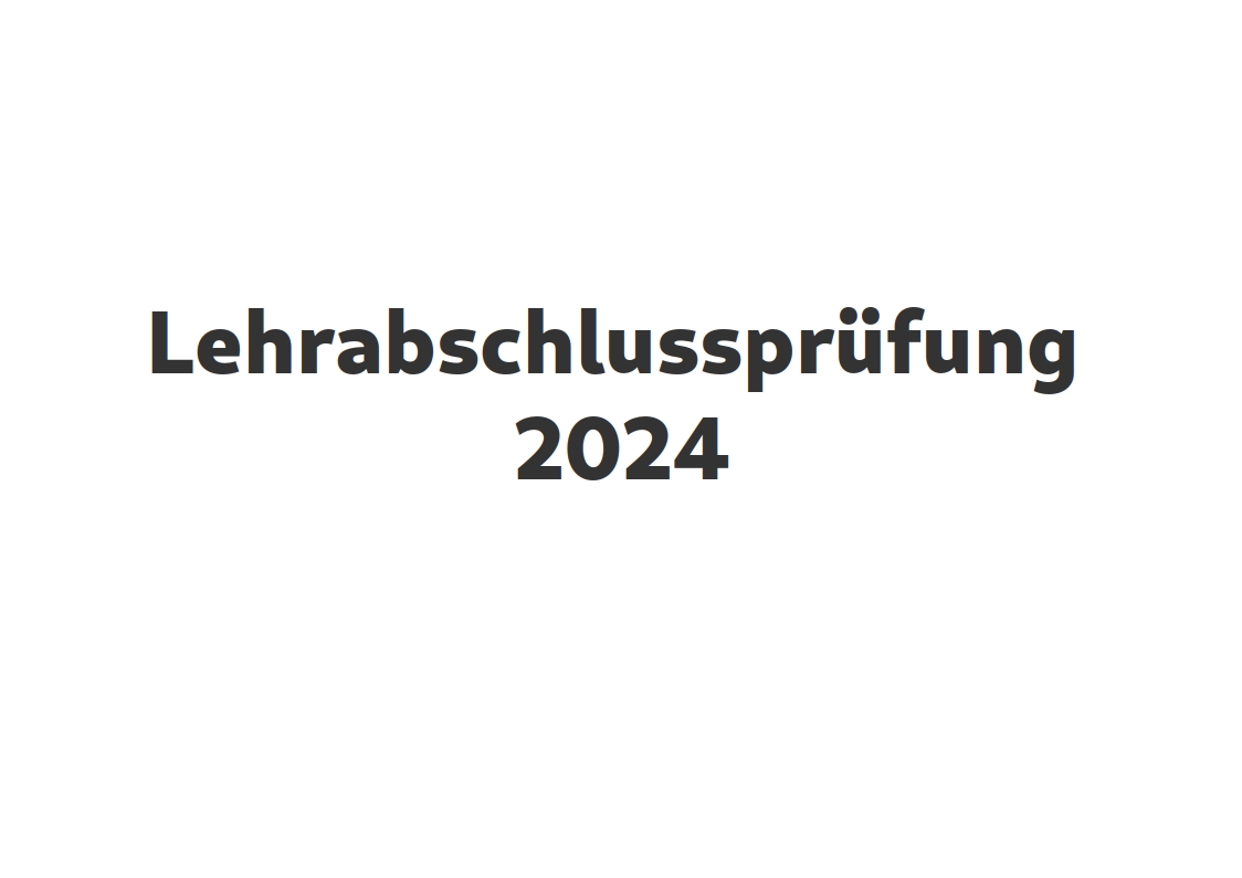 01.07.2024: Lehrabschlussprüfung bestanden